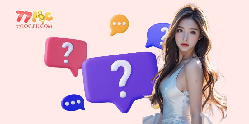 Câu hỏi thường gặp 77LOC liên quan tới đăng ký&nbsp;